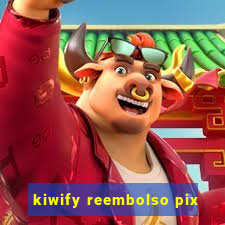 kiwify reembolso pix