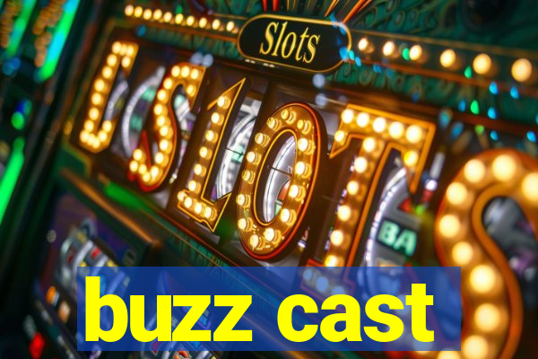 buzz cast