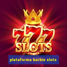 plataforma barbie slots