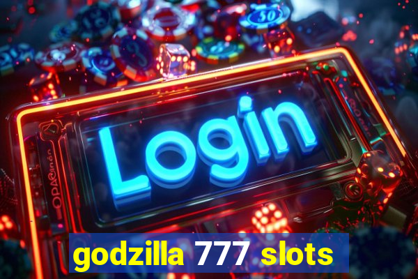 godzilla 777 slots