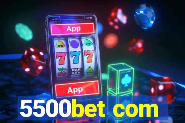 5500bet com