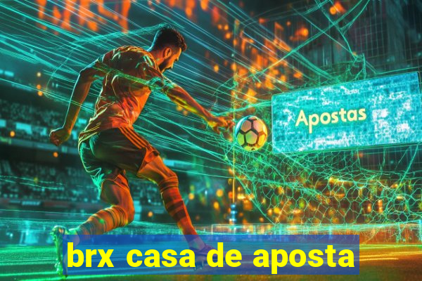 brx casa de aposta