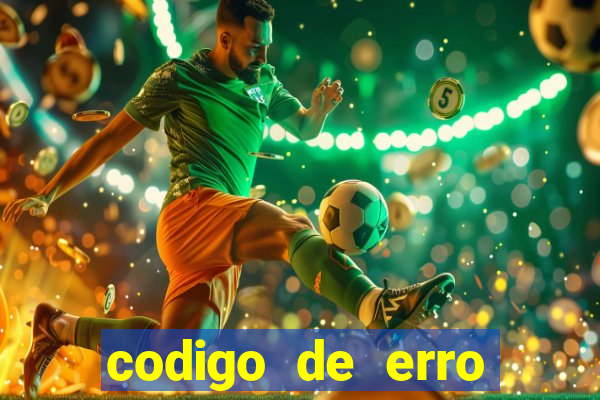 codigo de erro s105 bet365