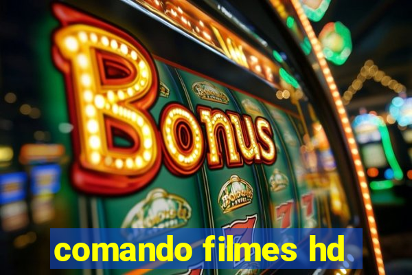 comando filmes hd