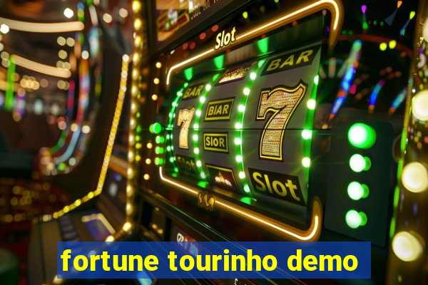 fortune tourinho demo