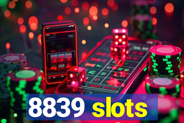 8839 slots