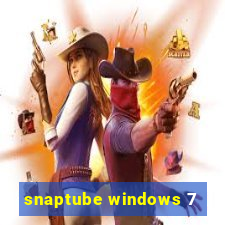 snaptube windows 7