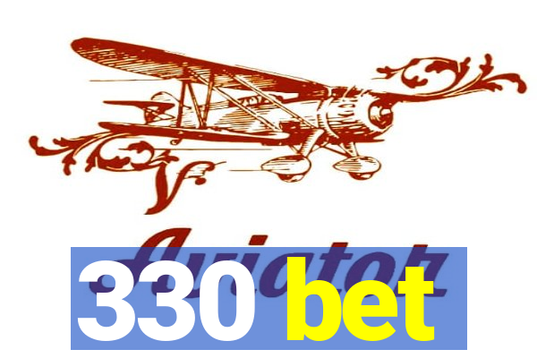 330 bet