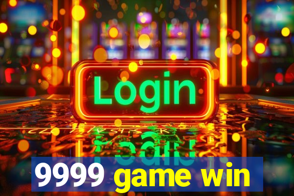 9999 game win