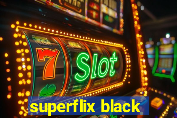 superflix black