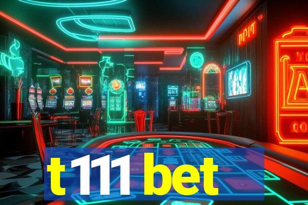 t111 bet