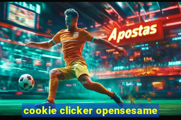 cookie clicker opensesame