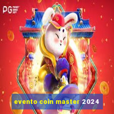 evento coin master 2024