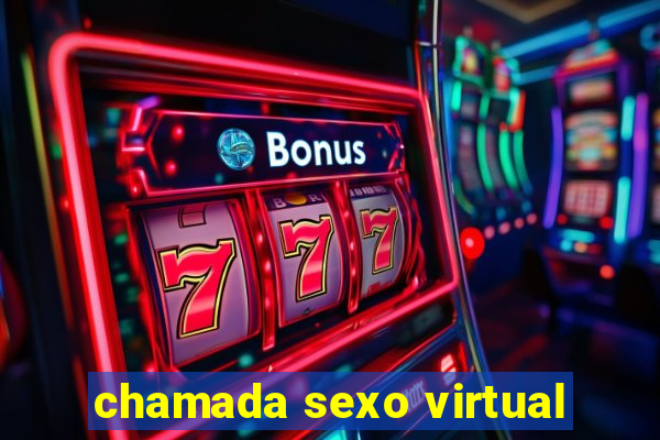 chamada sexo virtual