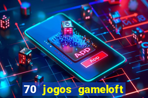 70 jogos gameloft para celular