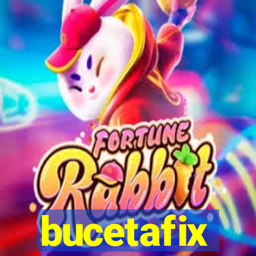 bucetafix