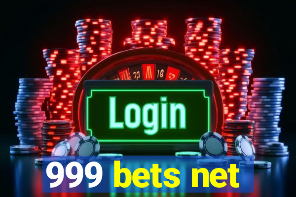 999 bets net