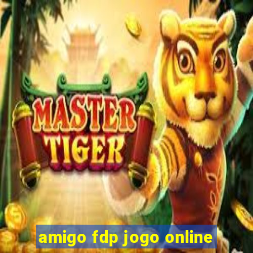 amigo fdp jogo online