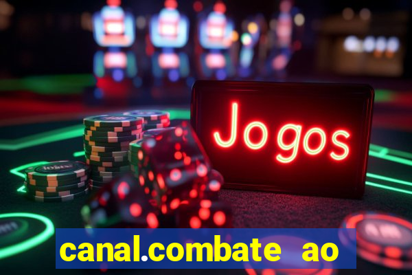 canal.combate ao vivo multicanais