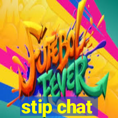 stip chat