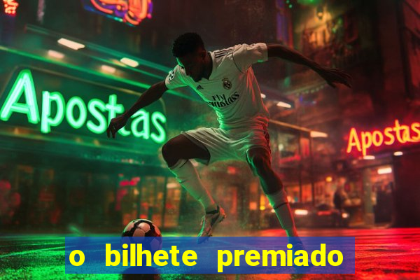 o bilhete premiado filme completo dublado