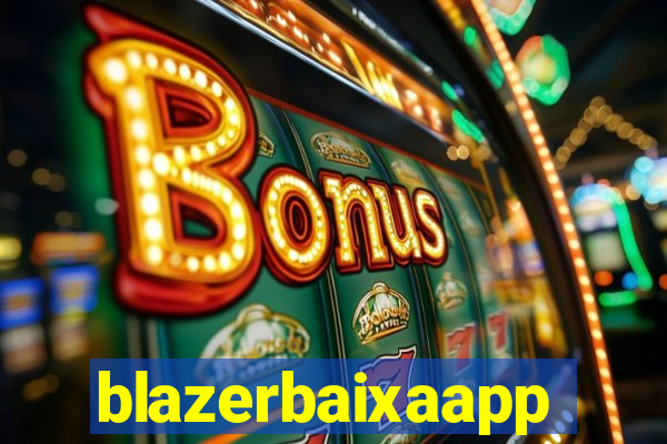 blazerbaixaapp