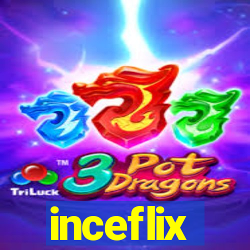 inceflix