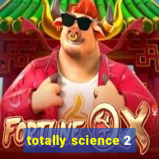 totally science 2