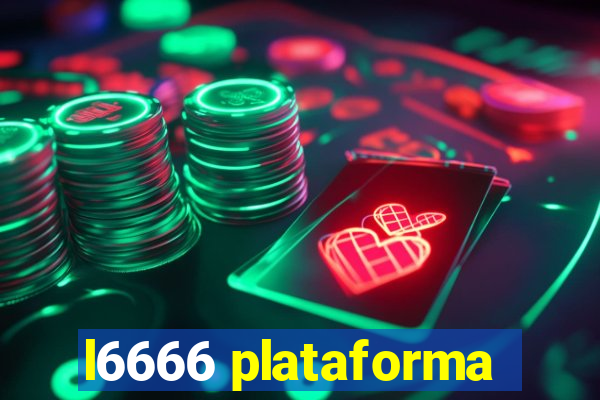 l6666 plataforma