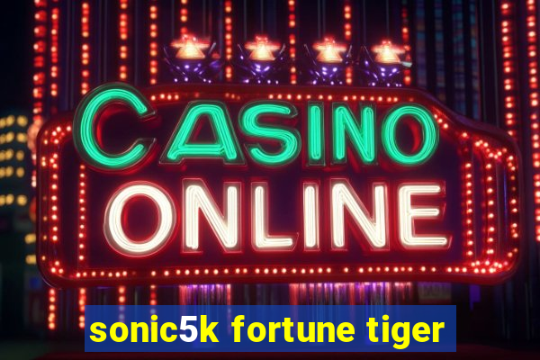 sonic5k fortune tiger