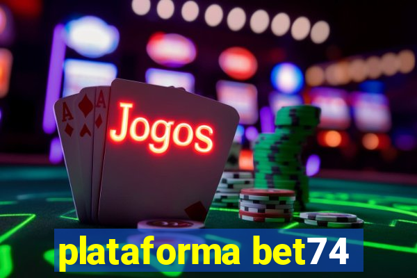 plataforma bet74