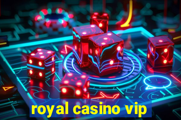 royal casino vip