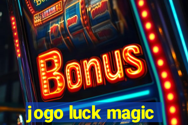 jogo luck magic