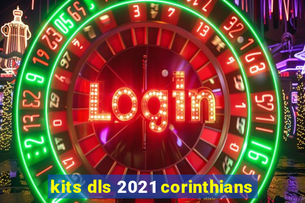 kits dls 2021 corinthians