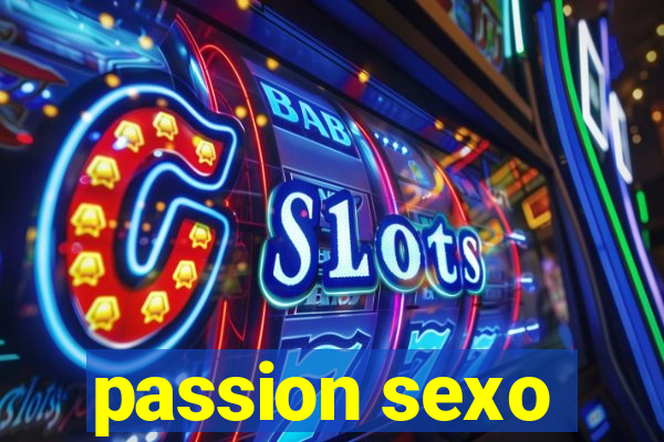 passion sexo