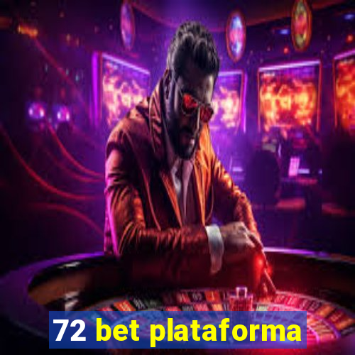 72 bet plataforma