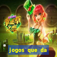 jogos que da dinheiro de verdade sem depositar