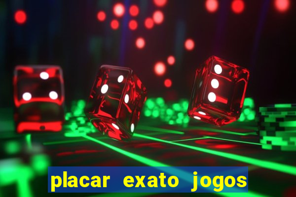 placar exato jogos de hoje