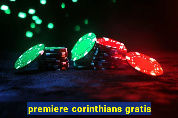 premiere corinthians gratis