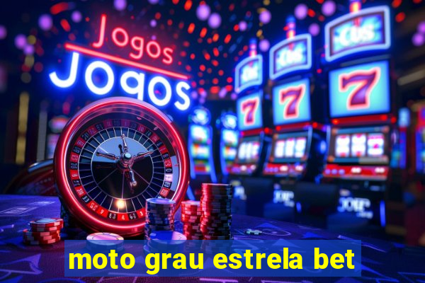 moto grau estrela bet