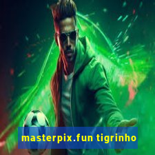 masterpix.fun tigrinho