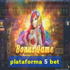 plataforma 5 bet