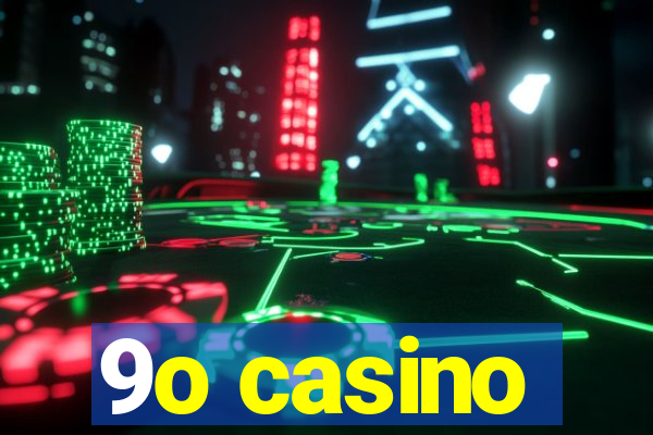 9o casino