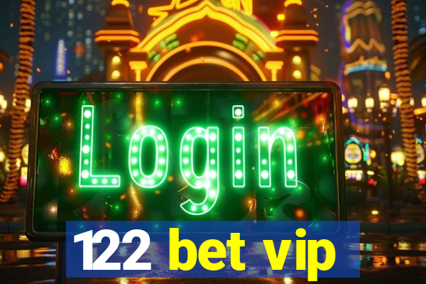 122 bet vip