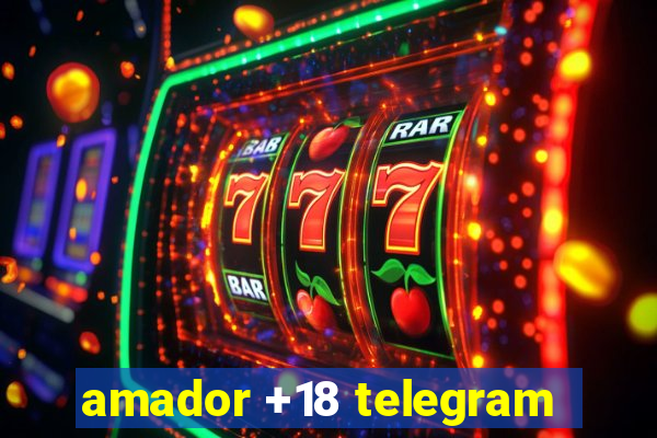 amador +18 telegram