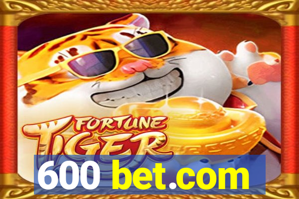 600 bet.com