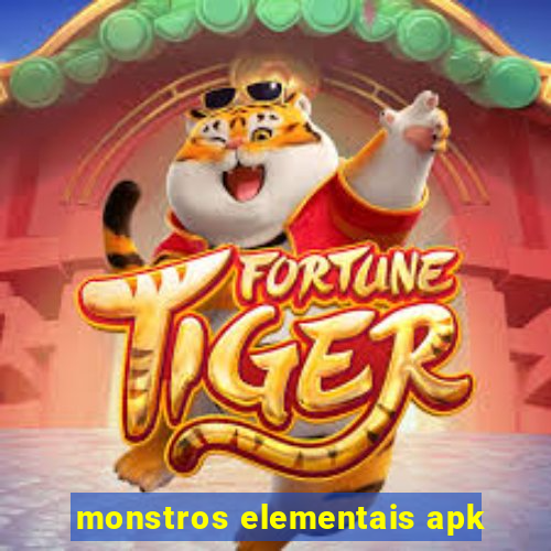 monstros elementais apk