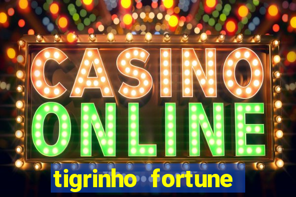 tigrinho fortune dinheiro infinito