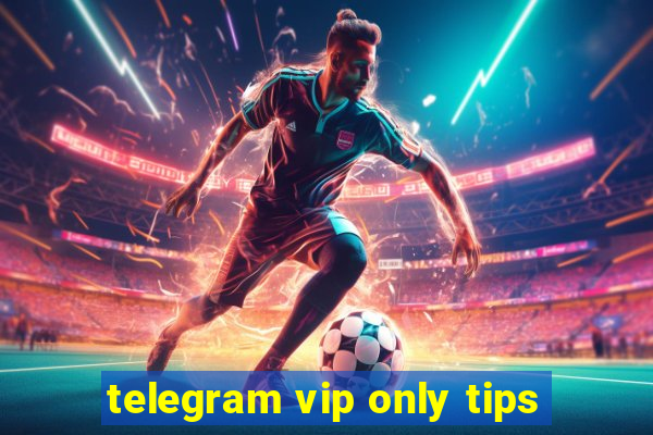 telegram vip only tips