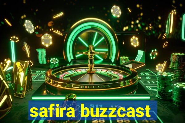 safira buzzcast